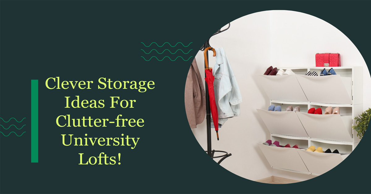Clever Storage Ideas For Clutter-free University Lofts!