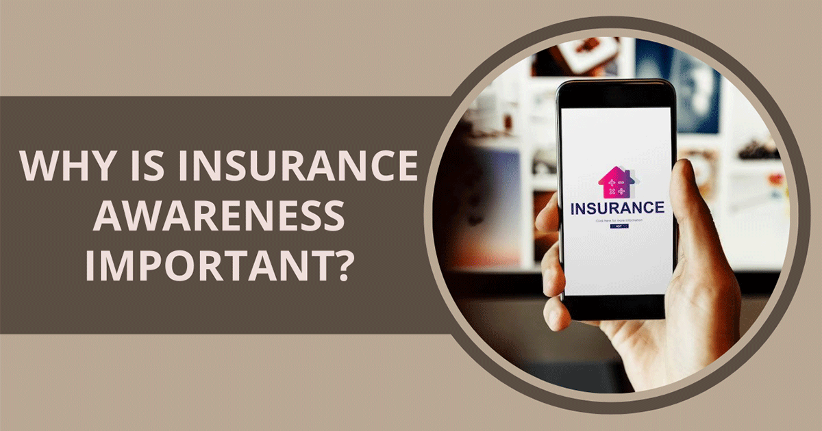 Why Is Insurance Awareness Important?