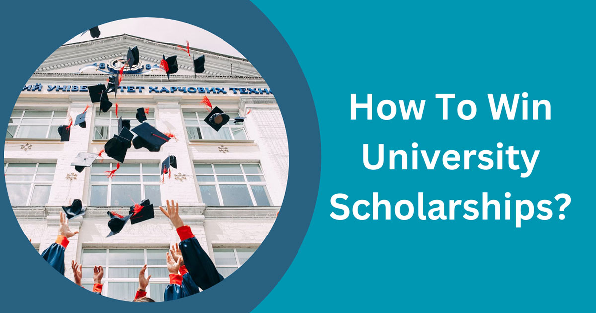 How To Win University Scholarships?